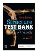 Test Bank - Structure and Function Of The Body 16th Edition Author&colon;Kevin T&period; Patton&comma;Thompson&comma;Williamson All Chapters&lbrack;1-22&rsqb; With Verified Questions And Answers 100&percnt;Complete A&plus; Guide Newest Version