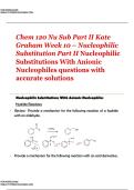Chem 120 &vert; Nu Sub Part II Kate Graham &vert; Week 10 Nucleophilic Substitution Part II &vert; Nucleophilic Substitutions With Anionic Nucleophiles questions with accurate solutions