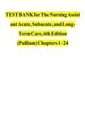 TEST BANK for The Nursing Assistant Acute&comma; Subacute&comma; and Long-Term Care&comma; 6th Edition &lpar;Pulliam&rpar; Chapters 1 - 24