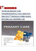 TESTBANK PRIMARY CARE  INTERPROFESSIONAL COLLA BORATIVE  PRECTICE 7TH EDITION B Y TERRY MAHAN BUTTARO &vert; ALL CHAPTERS 1- 228