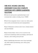 WEB WOC WOUND CARE FINAL ASSESSMENT EXAM 2025 COMPLETE QUESTIONS WITH VERIFIED ELABORATED SOLUTIONS