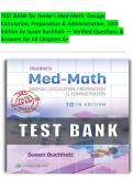 TEST BANK for Henke&rsquo;s Med-Math&colon; Dosage Calculation&comma; Preparation & Administration&comma; 10th Edition by Susan Buchholz &mdash; Verified Questions & Answers for All Chapters A&plus; 