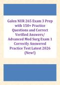 Galen NUR 265 Exam 3 Prep  with 150&plus; Practice  Questions and Correct  Verified Answers&sol;  Advanced Med Surg Exam 1  Correctly Answered  Practice Test Latest 2026  &lpar;New&excl;&rpar;