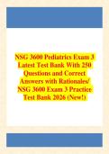 NSG 3600 Pediatrics Exam 3  Latest Test Bank With 250  Questions and Correct  Answers with Rationales&sol;  NSG 3600 Exam 3 Practice  Test Bank 2026 &lpar;New&excl;&rpar; 