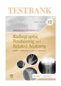 Test Bank for Bontragers Textbook of Radiographic Positioning and Related Anatomy 10th Edition by Lampignano &vert;&vert;Latest Edition &vert;&vert; All Chapters 1-20