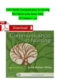 TEST BANK Communication in Nursing  8th Edition Julia Balzer Riley   All Chapters 1-30