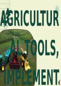 Agricultural Tools&comma; Implements and Equipment