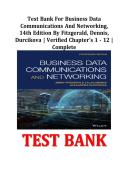 TEST BANK For Business Data Communications and Networking&comma; 14th Edition by FitzGerald&comma; Dennis&comma; Durcikova &vert; Verified Chapter's 1 - 12 &vert; Complete