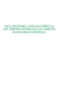 CRC CASE STUDIES 1 WITH ALL CORRECT & 100&percnt; VERIFIED ANSWERS &vert;ACTUAL COMPLETE EXAM &vert;ALREADY GRADED A&plus;