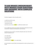 T4 ASE BRAKES &lpar;MEDIUM&sol;HEAVY DUTY BRAKES&rpar; EXAM QUESTIONS AND ANSWERS  WITH COMPLETE SOLUTIONS