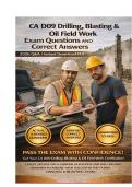 CA D09 Drilling&comma; Blasting & Oil Field Work Exam Questions And Correct Answers &lpar;Verified  Answers&rpar; Plus Rationale2026 Q&A&vert; Instant Download Pdf 