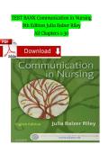 TEST BANK Communication in Nursing 8th Edition Julia Balzer Riley All Chapters 1-30