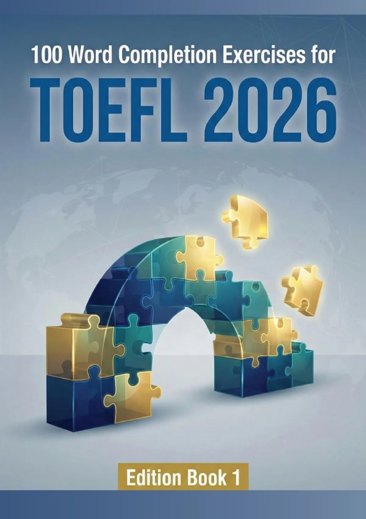 100 Word Completion Exercises for TOEFL 2026 (Edition Book 1) – Master ...