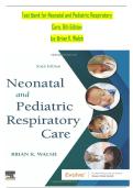 Complete and Comprehensive Test Bank for Neonatal and Pediatric Respiratory Care 6th Edition by Brian K&period; Walsh for Respiratory Therapy Students