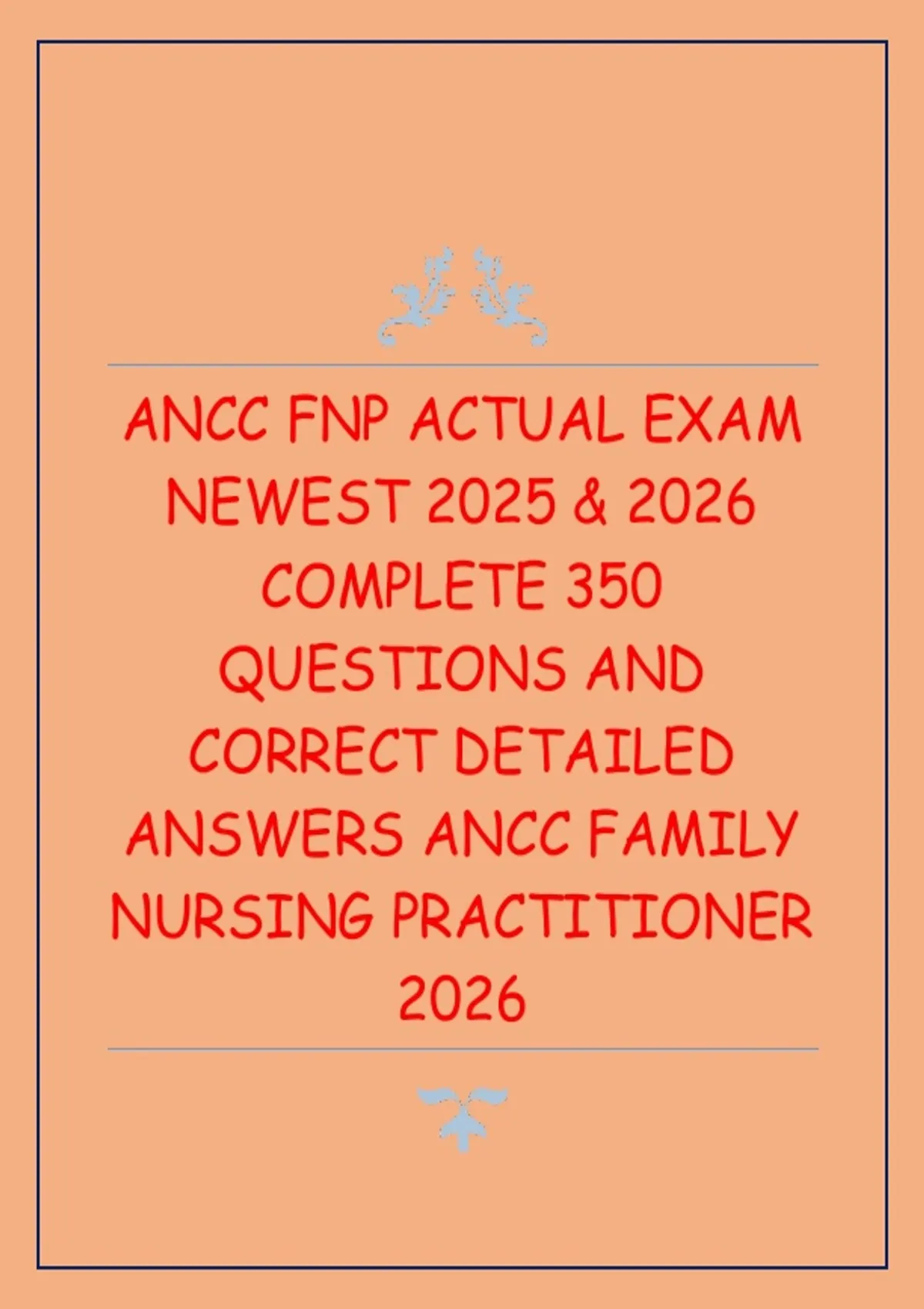 ANCC FNP Actual Exam 2025 & 2026 – Complete 350 Questions with Correct ...