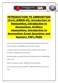 INTRODUCTION TO AMMUNITION &lpar;Cert&rpar; &lpar;AMMO-45&rpar;&comma; Introduction to Ammunition&comma; Introduction to Ammunition&comma; Artillery Ammunition&comma; Introduction to Ammunition Exam Questions and Answers 100&percnt; PASS