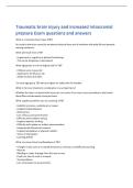 Traumatic brain injury and increased intracranial  pressure Exam questions and answers  What is a traumatic brain injury &lpar;TBI&rpar;&quest;  An insult to the brain caused by an external physical force and it interferes with daily life and prompts  seeking treatment&period; 