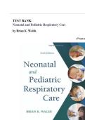 TEST BANK FOR Neonatal & Pediatric Respiratory Care&period; by Brian K&period; Walsh 6th Edition All Chapters&vert; 100&percnt; Verified Answers&vert; 2024&sol;2025&vert;978-0323793094