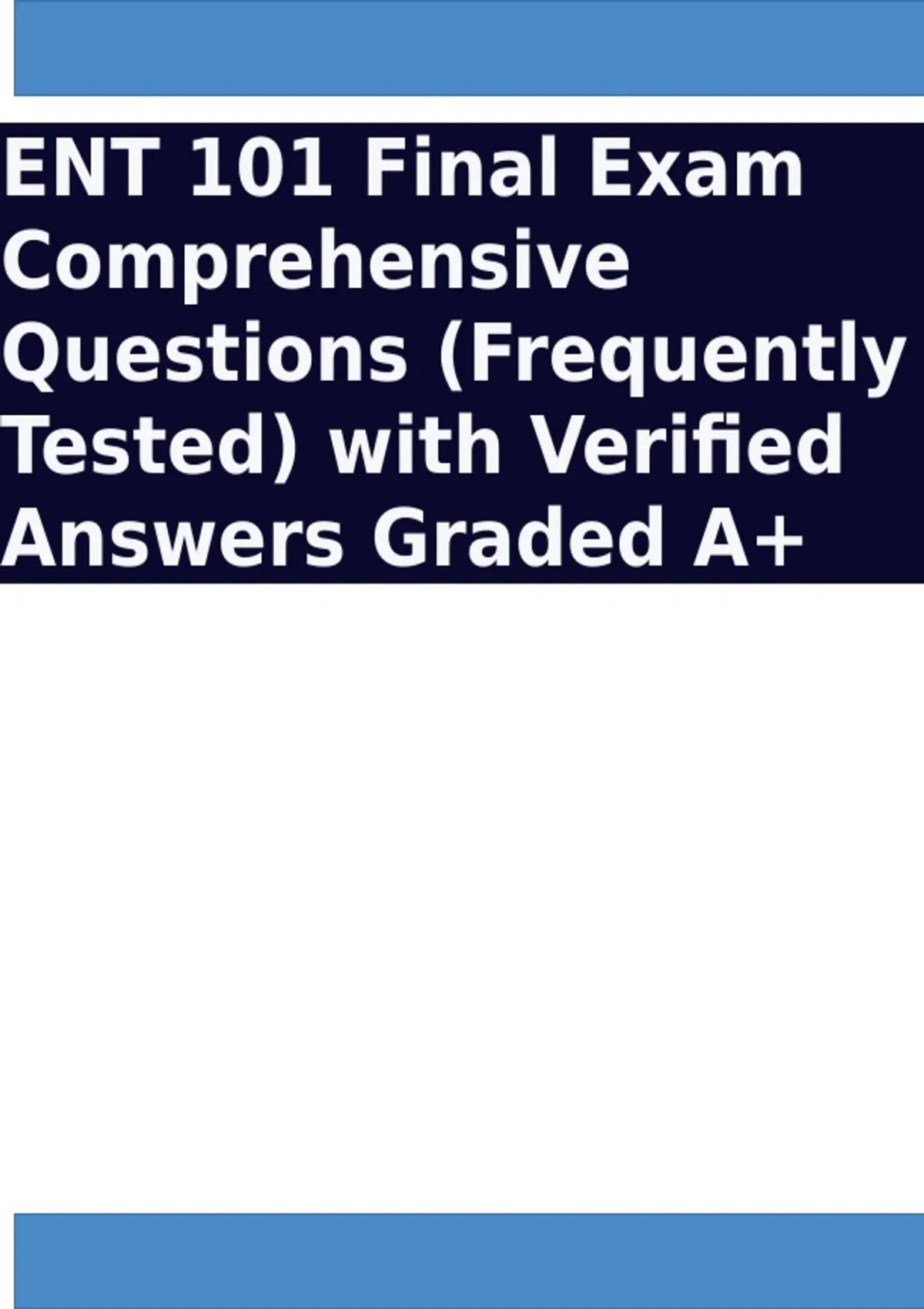 Ente Exam ENT 101 Final Exam Comprehensive Questions (Frequently Tested) with ...