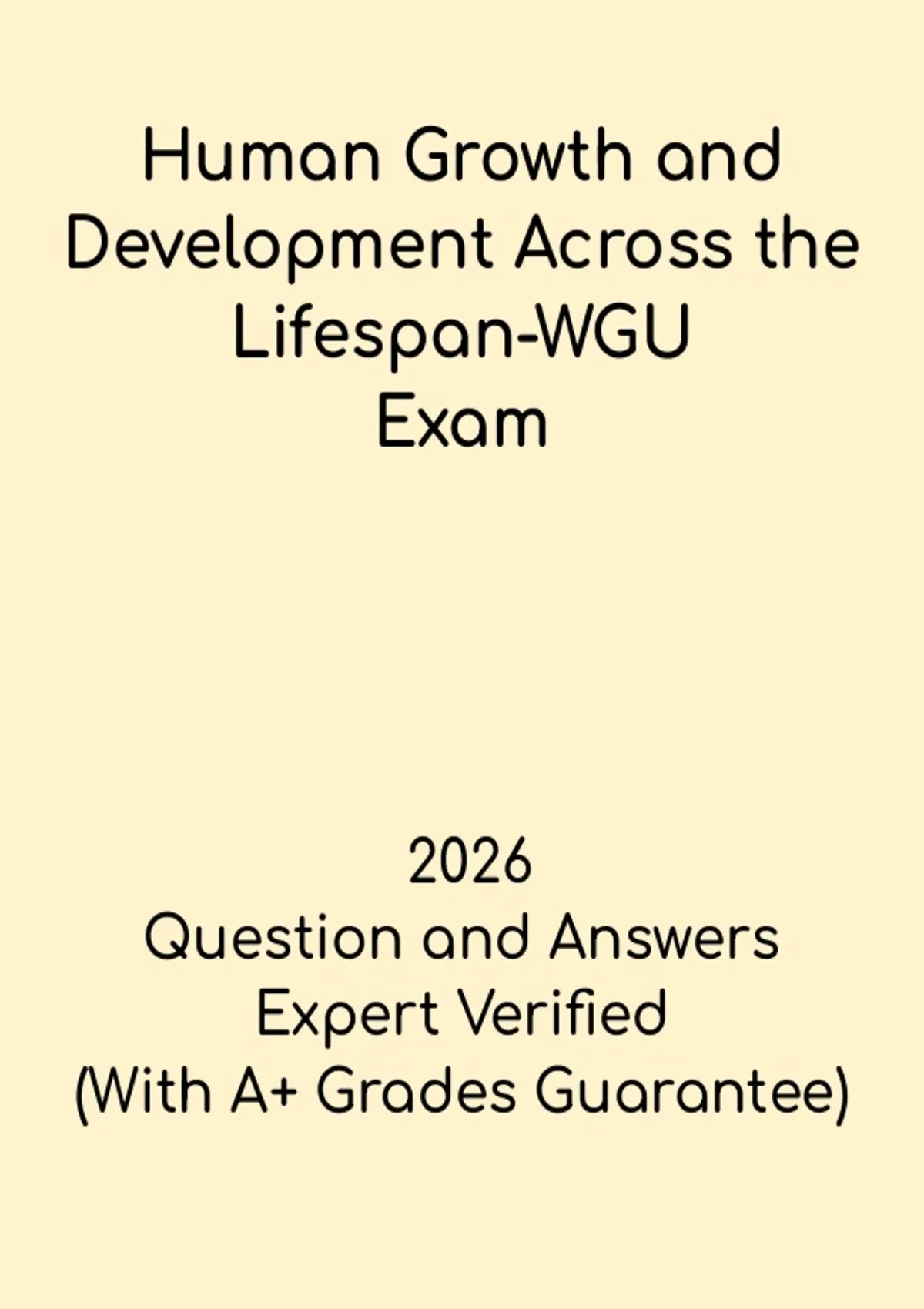 WGU Human Growth and Development Across the Lifespan Complete Study ...