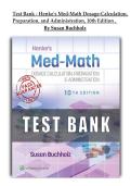 Test Bank - Henke's Med-Math Dosage-Calculation&comma; Preparation&comma; and Administration&comma; 10th Edition &lpar;Buchholz&comma; 2026&rpar; All chapters&period;