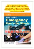 TEST BANK FOR NANCY CAROLINE&rsquo;S EMERGENCY CARE IN THE STREETS&comma; 9TH EDITION&comma; NANCY CAROLINE &lpar;All 53 Chapters&rpar; QUESTIONS & 100&percnt; VERIFIED ANSWERS AND RATIONALES &vert; GRADED A&plus;