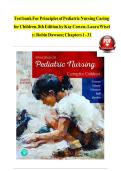 PRINCIPLES OF PEDIATRIC NURSING CARING FOR CHILDREN 8TH EDITION BALL TEST BANK &ndash; NUR 210 COMPLETE CHAPTERS 1-31 WITH ANSWERS 