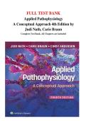 TEST BANK for Applied Pathophysiology A Conceptual Approach 4th Edition by Judi Nath & Carie Braun &vert; All Chapters &vert; Complete Guide