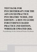 TEST BANK FOR   PSYCHOTHERAPY FOR THE   ADVANCED PRACTICE   PSYCHIATRIC NURSE&comma; 2ND   EDITION &colon; A HOT-TO GUIDE   FOR EVIDENCE BASED  PRACTICE 2ND EDITION&comma;   WHEELER UPDATED 2026