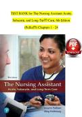TEST BANK for The Nursing Assistant Acute&comma; Subacute&comma; and Long-Term Care&comma; 6th Edition &lpar;Pulliam&rpar;&comma; Verified Chapters 1 - 24&comma; Complete Newest Version 2026