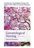 Test Bank for Gerontological Nursing&comma; 11th Edition &lpar;LWW&comma; 2026&rpar; by Charlotte Eliopoulos latest