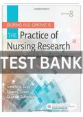 Test Bank for Burns and Grove's The Practice of Nursing Research&colon; Appraisal&comma; Synthesis&comma; and Generation of Evidence&comma; 8th Edition By&colon; Jennifer R&period; Gray&comma; Susan K&period; Grove&comma; and Suzanne Sutherland
