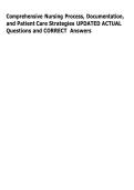 Comprehensive Nursing Process&comma; Documentation&comma;  and Patient Care Strategies UPDATED ACTUAL  Questions and CORRECT  Answers