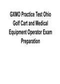 GXMO Practice Test Ohio Golf Cart and Medical Equipment Operator Exam Preparation Verified Questions & Answers 2025&sol; 2026