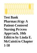 Pharmacology A Patient-Centered Nursing Process Approach 10th Edition Test Bank &lpar;Chapters 1&ndash;58&rpar; &ndash; Complete Exam Questions & Answers &vert; Linda E&period; McCuistion