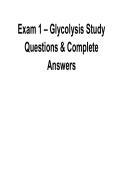 Exam 1 Glycolysis Study Questions and Complete Answers 2025&sol; 2026 Comprehensive Biochemistry Exam Study Guide with Solutions