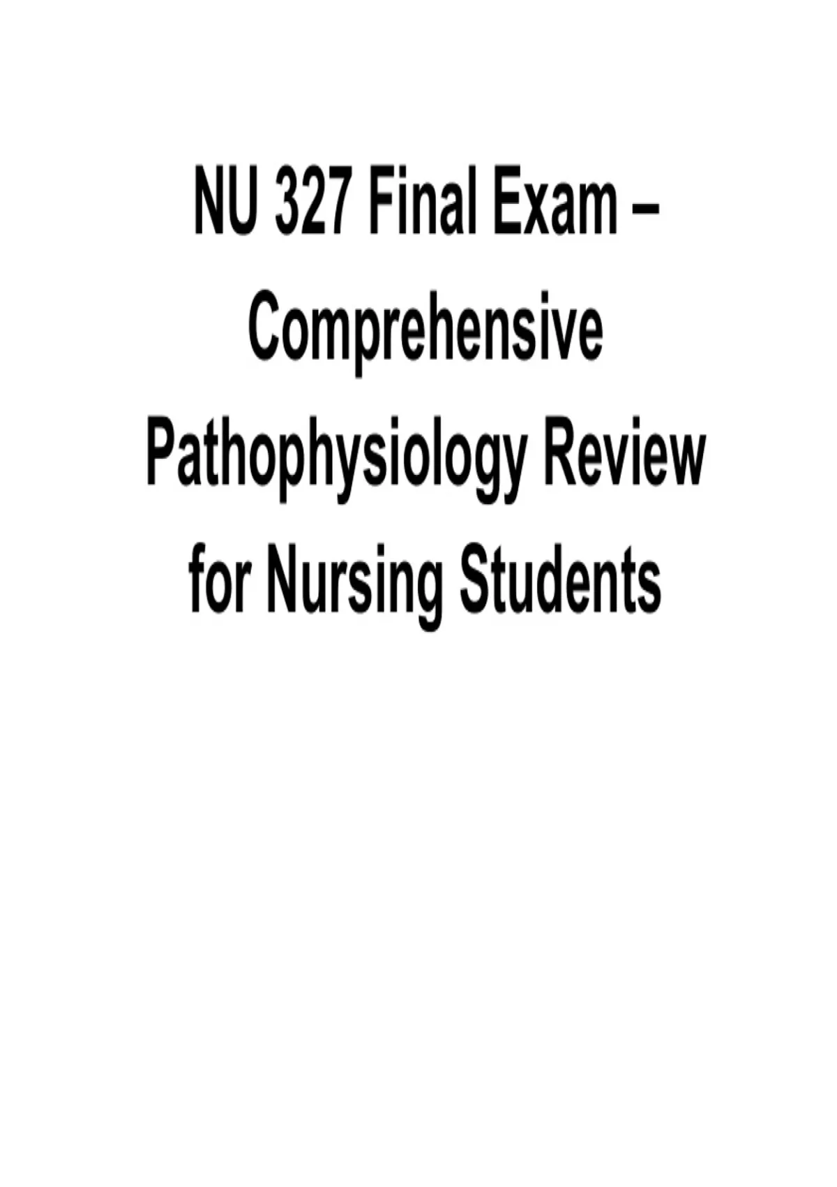 NU 327 Final Exam – Comprehensive Pathophysiology Review for Nursing ...