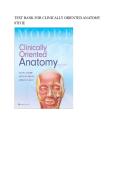 Test bank for Clinically Oriented Anatomy with questions and answers graded A&plus;
