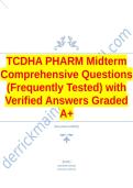 TCDHA PHARM Midterm Comprehensive Questions &lpar;Frequently Tested&rpar; with Verified Answers Graded A&plus;