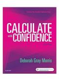 Test Bank for Calculate with Confidence&comma; 7th Edition &ndash; Deborah Gray Morris &ndash; Complete Exam Questions & Answers