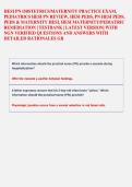 HESI PN OBSTETRICS&sol;MATERNITY PRACTICE EXAM&comma;  PEDIATRICS HESI PN REVIEW&comma; HESI PEDS&comma; PN HESI PEDS&comma;  PEDS & MATERNITY HESI&comma; HESI MATERNITY&sol;PEDIATRIC  REMEDIATION &vert; TESTBANK &vert; LATEST VERSION&vert; WITH  NGN VERIFIED QUESTIONS AND ANSWERS WITH  DETAILED RATIONALES 