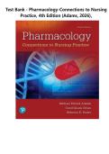Test Bank - Pharmacology-Connections to Nursing Practice&comma; 4th Edition &lpar;Adams&comma; 2026&rpar;&comma; Chapter 1-75 &vert; All Chapters