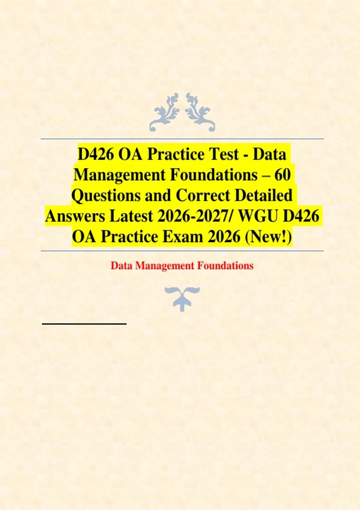 Daa Practiose Question D426 OA Practice Test - Data Management Foundations – 60 Questions and ...