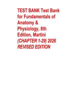 TEST BANK Test Bank  for Fundamentals of  Anatomy &  Physiology&comma; 8th  Edition&comma; Martini  &lpar;CHAPTER 1-29&rpar; 2026  REVISED EDITION 