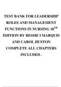 TEST BANK FOR LEADERSHIP ROLES AND MANAGEMENT FUNCTIONS IN NURSING 10TH  EDITION BY BESSIE I MARQUIS AND CAROL HUSTON COMPLETE ALL CHAPTERS INCLUDED &period;