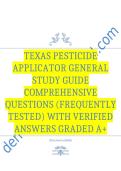 Texas Pesticide Applicator General Study Guide Comprehensive Questions &lpar;Frequently Tested&rpar; with Verified Answers Graded A&plus;