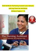 Test Bank For The Nursing Assistant Acute&comma; Subacute&comma; and Long-Term Care&comma; 6th Edition By Jolynn Pulliam&vert; 9780134846651&vert; All Chapters 1-24&vert; LATEST