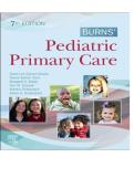 Test Bank for Burns&rsquo; Pediatric Primary Care&comma; 7th Edition by Dawn Lee Garzon Maaks&comma; Nancy Barber Starr & Margaret A&period; Brady &ndash; All Chapters &lpar;1-46&rpar; &vert; Complete Questions & Answers &vert; Latest 2026 Update &vert; ISBN 9780323581967