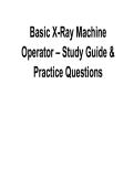 Basic X-Ray Machine Operator Study Guide & Practice Questions 2025&sol; 2026 Complete Exam Prep with Solution