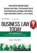 Business Law Today&colon; The Essentials Text & Summarized Cases&comma; 13th Edition &ndash; Complete Solution & Answer Guide by Roger LeRoy Miller &lpar;Chapters 1&ndash;25&rpar;
